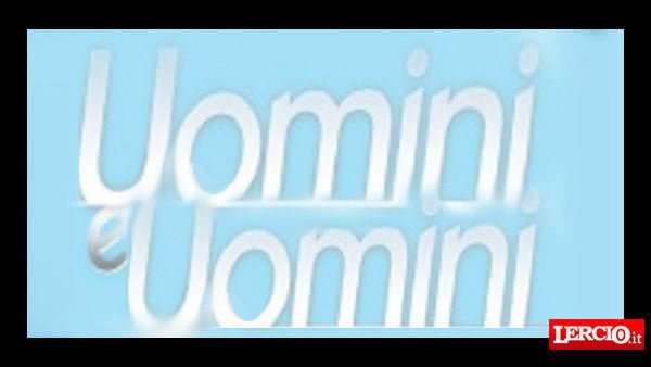 Svolta LGBT nel palinsesto di Canale 5, da Settembre andrà finalmente in onda Uomini e Uomini - Lercio