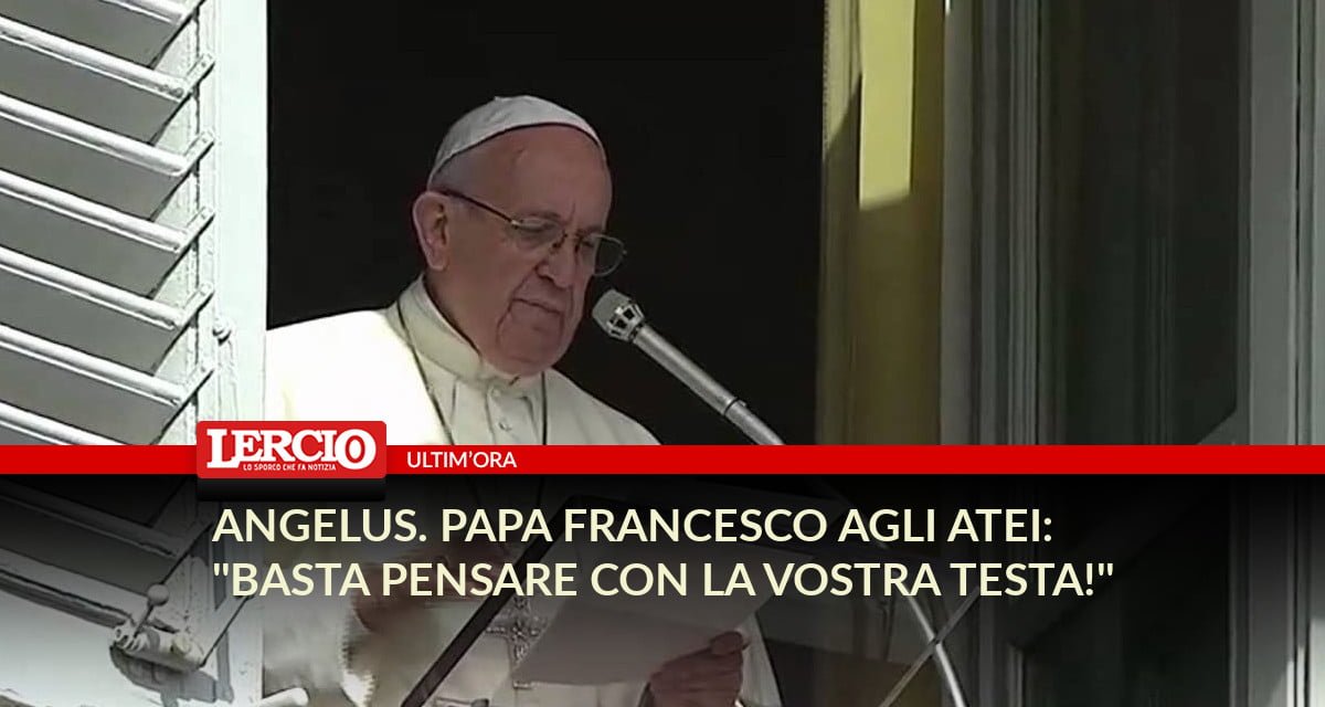 Angelus. Papa Francesco agli atei: "Basta pensare con la vostra testa!" - Lercio