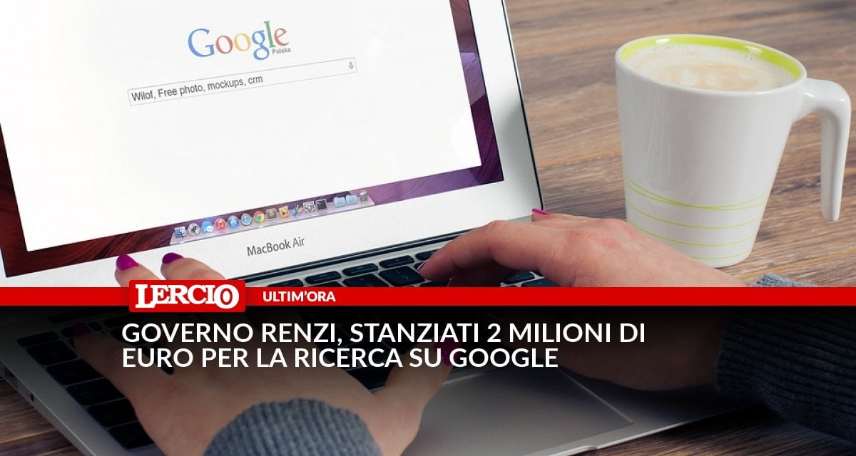 Governo Renzi, stanziati 2 milioni di euro per la ricerca su Google - Lercio