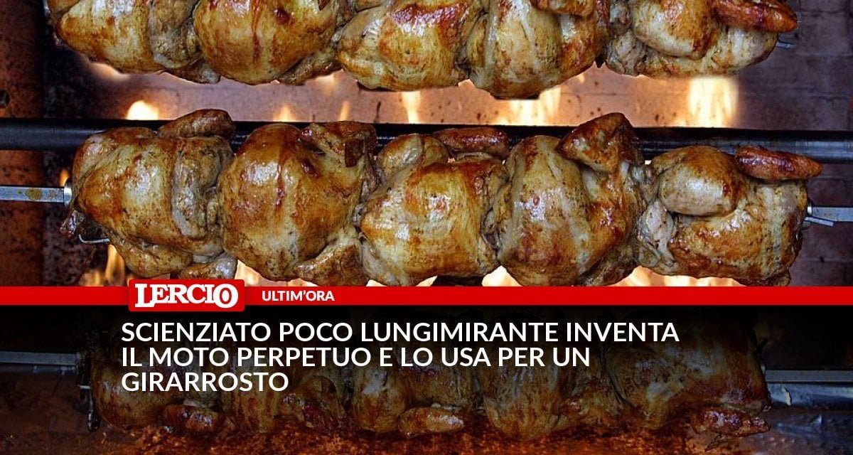 Scienziato poco lungimirante inventa il moto perpetuo e lo usa per un girarrosto - Lercio