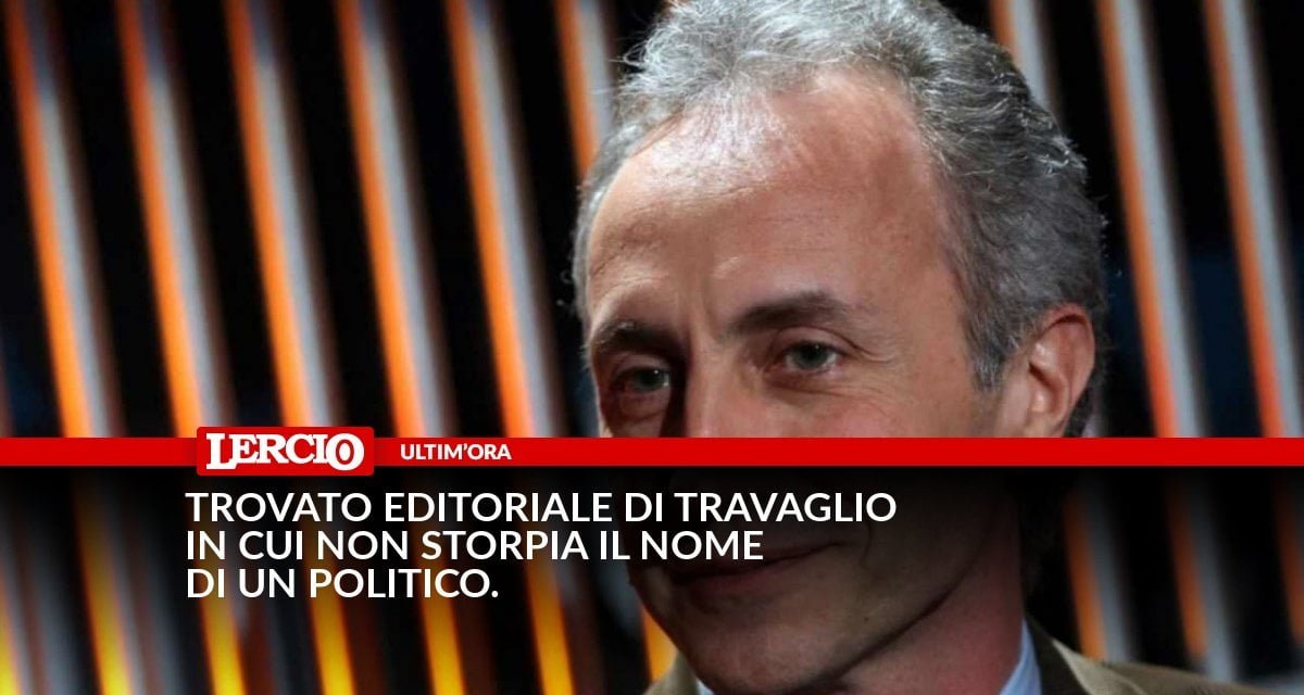 Trovato editoriale di Travaglio in cui non storpia il nome di un politico - Lercio