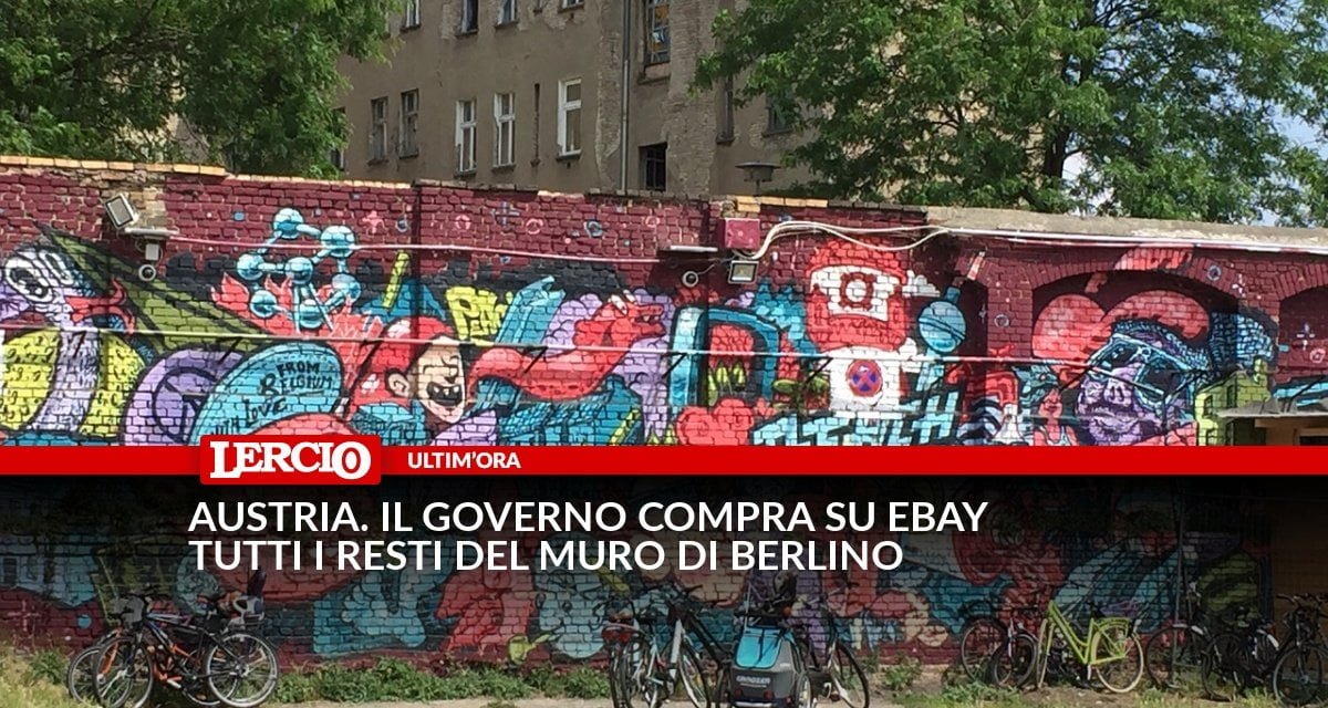 Austria. Il governo compra su Ebay tutti i resti del muro di Berlino - Lercio