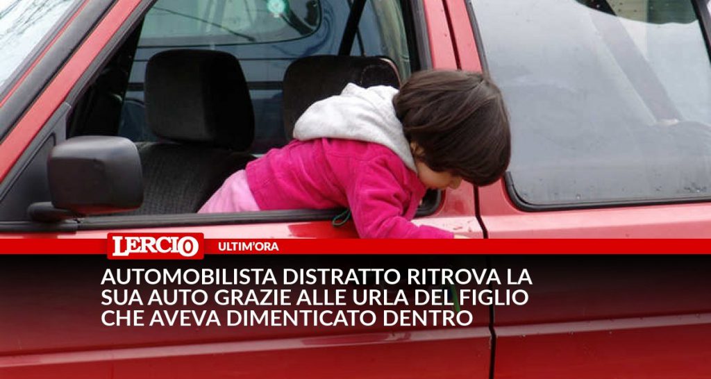 Automobilista distratto ritrova l'auto grazie alle urla del figlio che aveva dimenticato dentro - Lercio