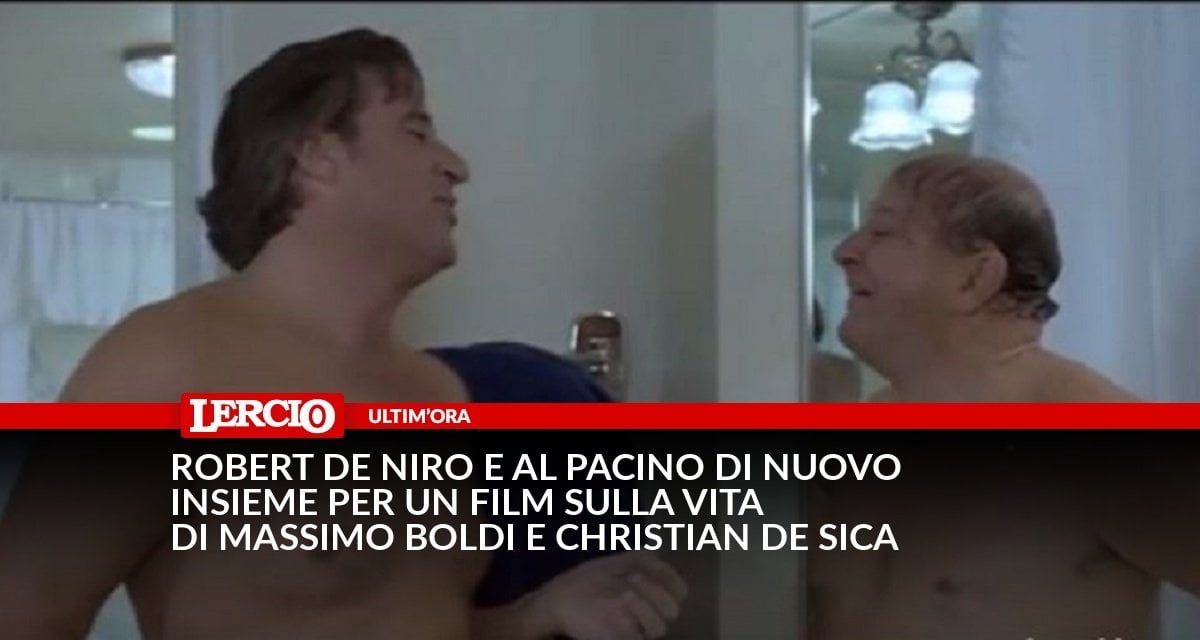 De Niro e Pacino di nuovo insieme per il film sulla vita di Boldi e De Sica - Lercio