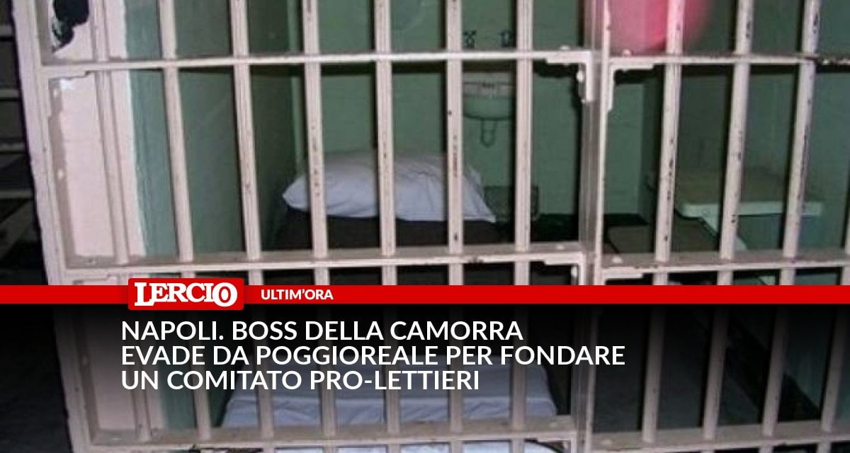 Napoli. Boss della camorra evade da Poggioreale per fondare un comitato pro-Lettieri - Lercio