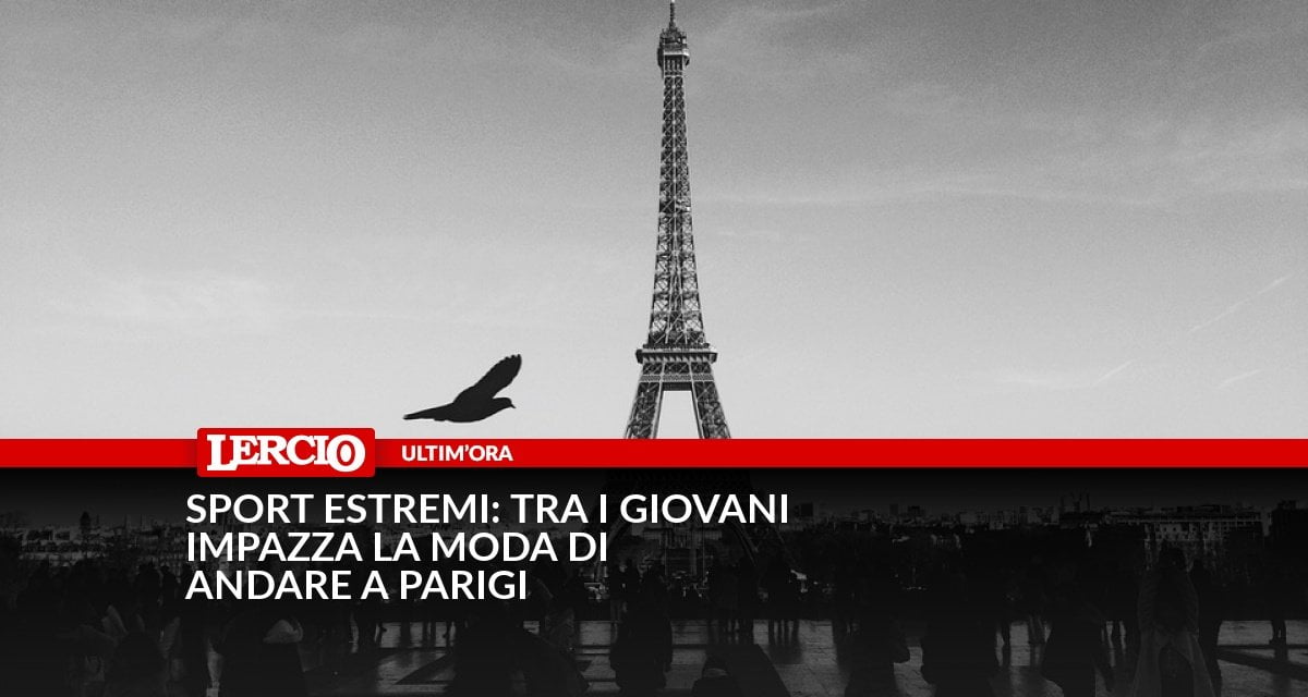 Sport estremi: tra i giovani impazza la moda di andare a Parigi - Lercio