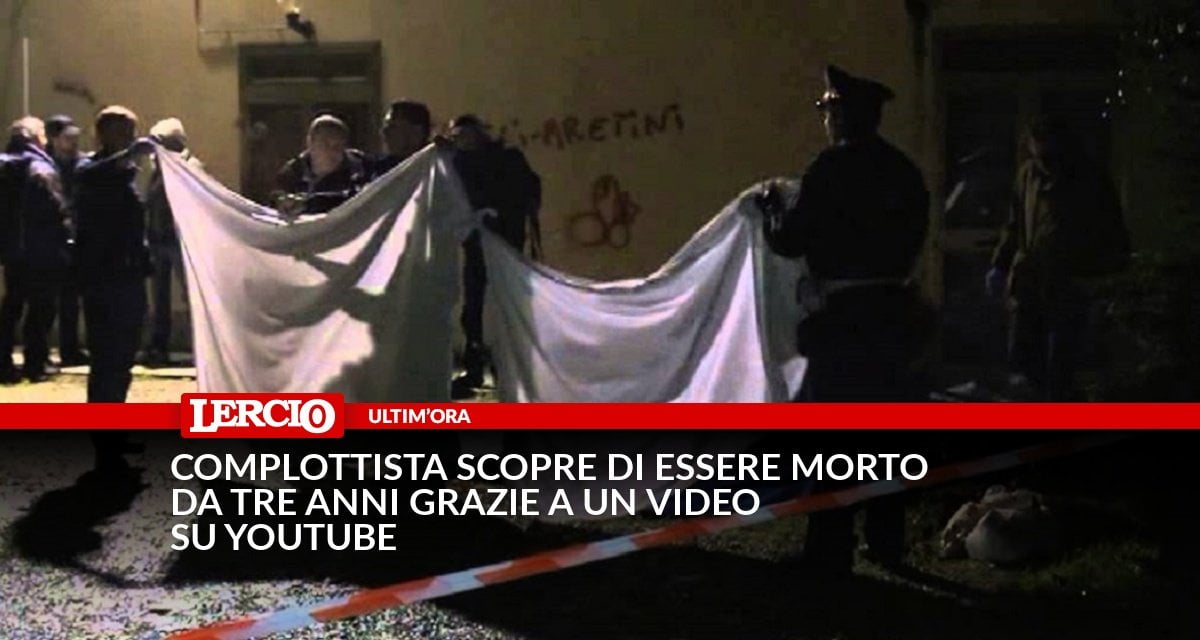 Complottista scopre di essere morto da tre anni grazie a un video su Youtube - Lercio