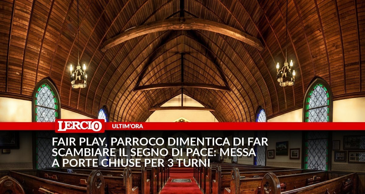 Fair play, parroco dimentica di far scambiare il segno di pace: messa a porte chiuse per 3 turni - Lercio