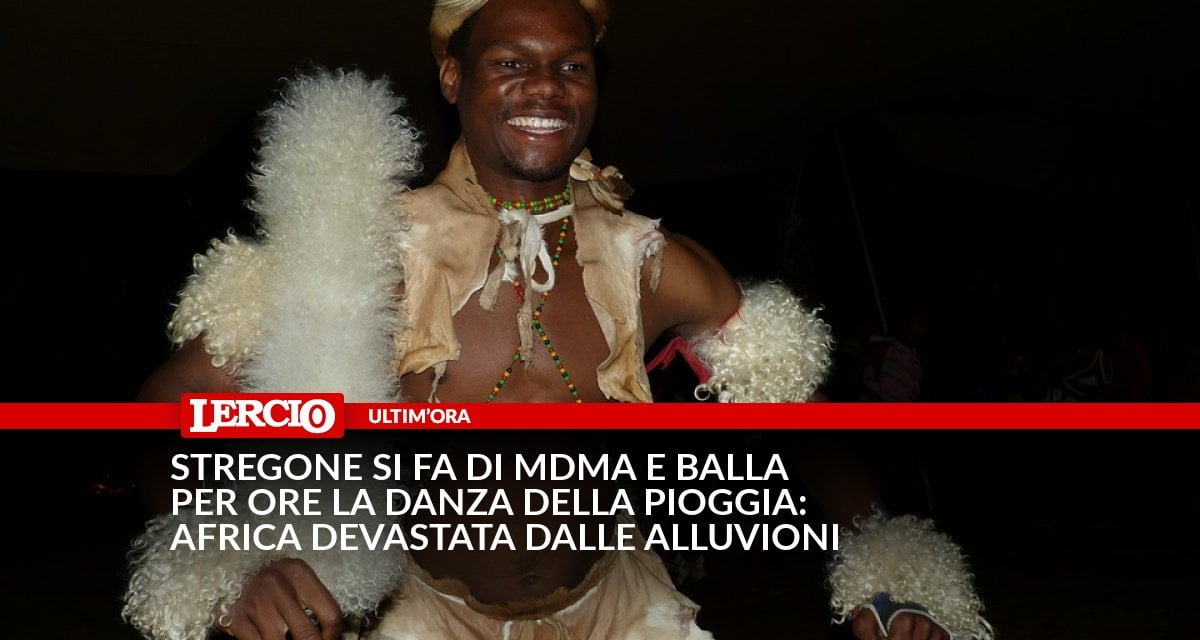 Stregone si fa di mdma e balla per ore la danza della pioggia: Africa devastata dalle alluvioni - Lercio