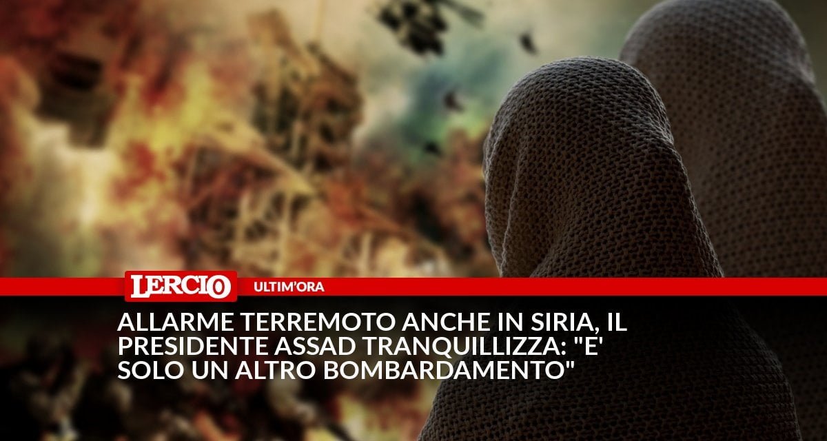 Allarme terremoto anche in Siria, il presidente Assad tranquillizza: "È solo un altro bombardamento" - Lercio