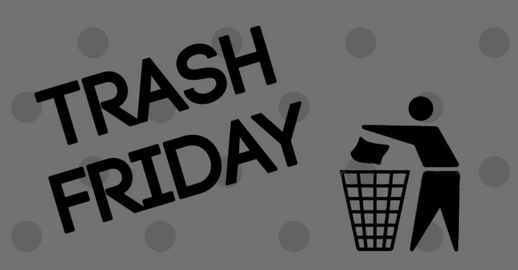 Arriva il "Trash Friday", il giorno in cui buttare gli acquisti inutili del Black Friday - Lercio